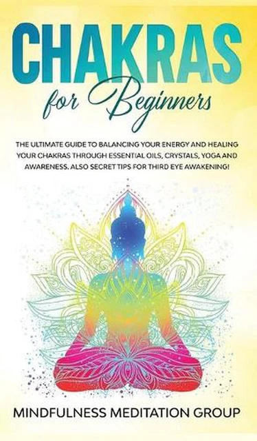 CHAKRAS FOR BEGINNERS: The Ultimate Guide to Balancing Your Energy and ...