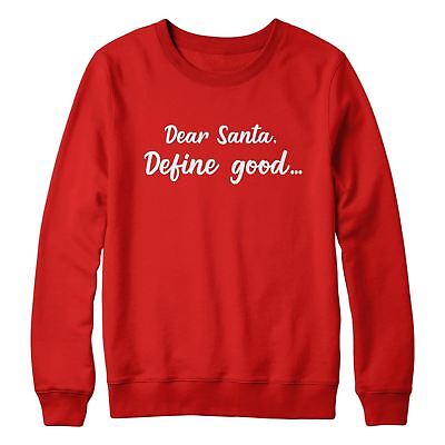 Dear Santa Define Good Christmas Sweatshirt