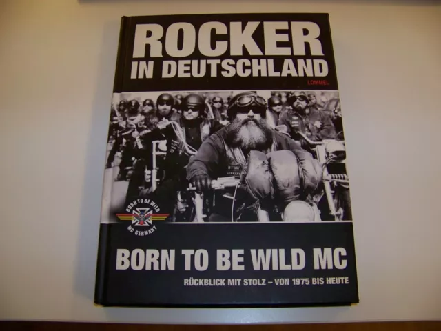 Rocker in Deutschland Born to be Wild MC Rückblick mit Stolz Von 1975 bis heute