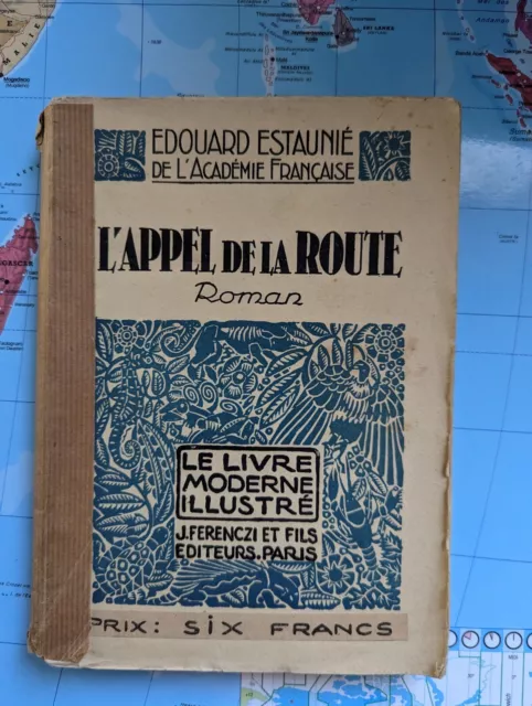 L'appel de la route  Edouard ESTAUNIE LE LIVRE MODERNE ILLUSTRE 1929-LAGARRIGUE