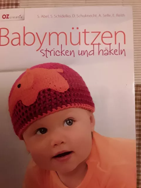 Babymützen stricken und häkeln  Deutsch  durchgeh. vierfarbig Sabine/Schide ...