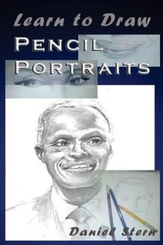 LEARN TO DRAW Pencil Portraits: Step-By-Step Drawing Techniques and ...