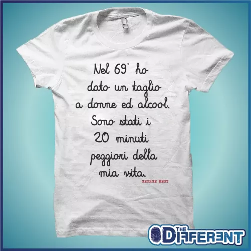 T-Shirt Frase George Best 20 Minuti Bianco  The Happiness Is Have My T-Shirt New