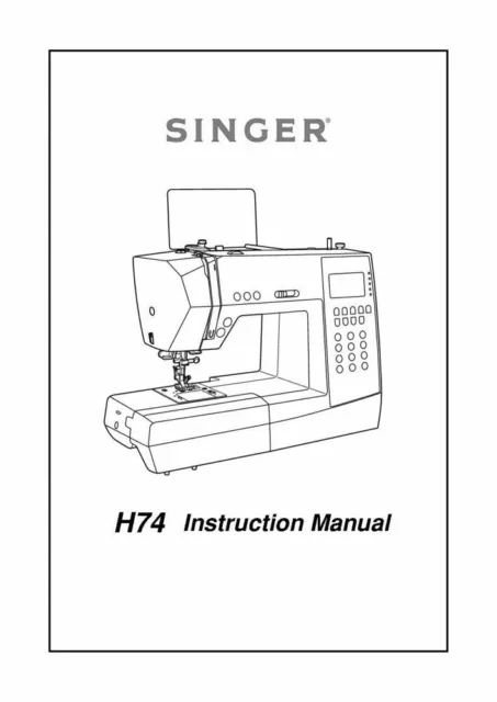 Singer H74 Sewing Machine/Embroidery/Serger Owners Manual Reprint FREE SHIPPING