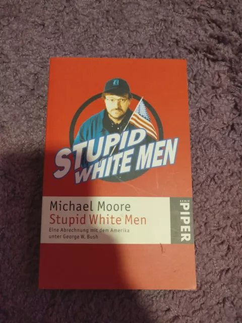Stupid White Men von Michael Moore 2003 Piper Taschenbuch ISBN: 9783492241274