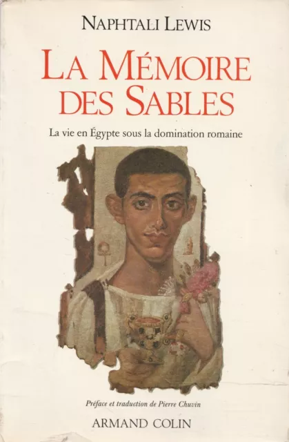 La memoire des sables : la vie en Egypte sous la domination romaine