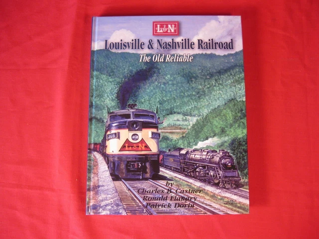 Louisville & Nashville The Old Reliable Castner Flanary Dorin