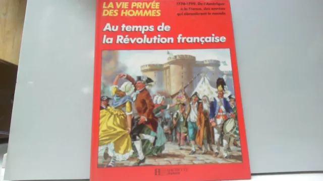 La Vie privée des hommes (tome 27) : Au temps de la Révolution...