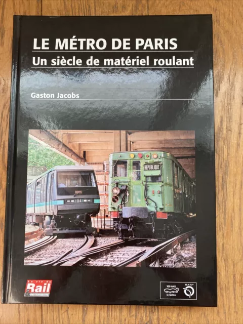 Le Métro De Paris Un Siècle De Matériel Roulant JACOBS Gaston / Histoire