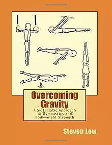 Overcoming Gravity: A Systematic Approach to Gymnas... | Buch | Zustand sehr gut