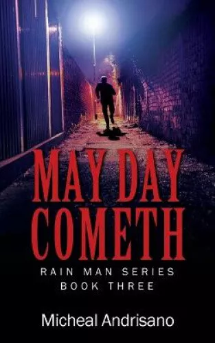 May Day Cometh: Rain Main Series - Book Three by Andrisano, Micheal