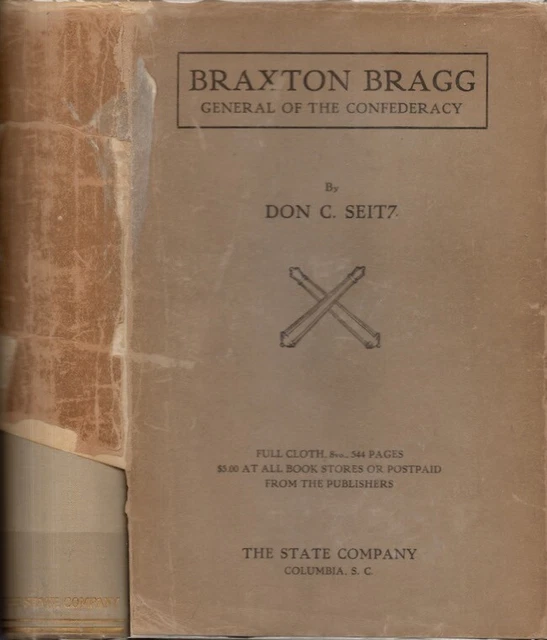 Don C Seitz / Braxton Bragg General of the Confederacy Signed 1st 1924 Civil War