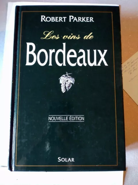 Robert Parker Les vins de Bordeaux Editions Solar  Paris 1999  1190 pages