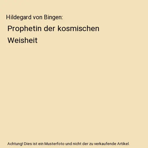 Hildegard von Bingen: Prophetin der kosmischen Weisheit, Riedel, Ingrid