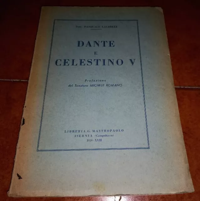 Pasquale Laurelli Dante E Celestino V Libreria G. Mastropaolo Isernia 1939