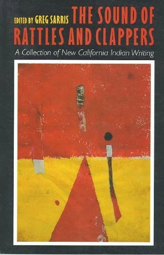 THE SOUND OF RATTLES AND CLAPPERS: A COLLECTION OF NEW By Greg Sarris **Mint**