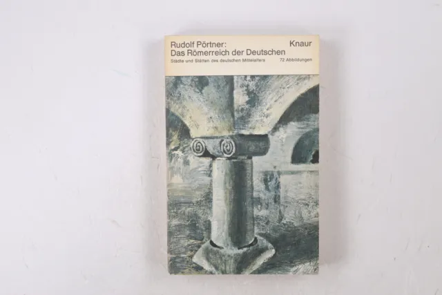 32030 Rudolf Pörtner DAS RÖMERREICH DER DEUTSCHEN Städte u. Stätten d. dt.