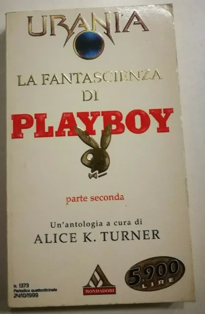 La fantascienza di Playboy vol. 2 - Urania n°1373 di Alice K. Turner