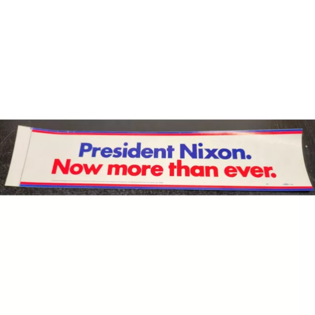 President Nixon. Now more than ever. 1972 Presidential Election Bumper Sticker