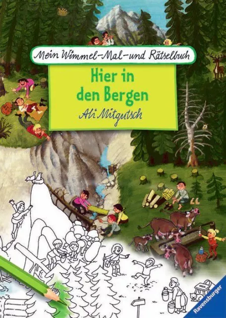 Hier in den Bergen - Mein Wimmel-Mal- und Rätselbuch