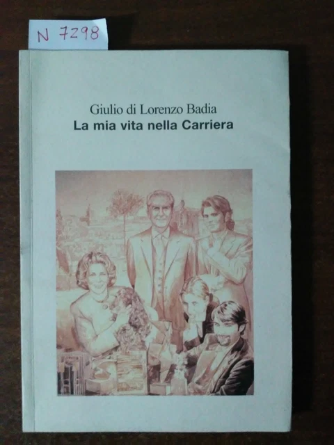 LA MIA VITA nella carriera - Giulio di Lorenzo Badia EUR 25,00 ...