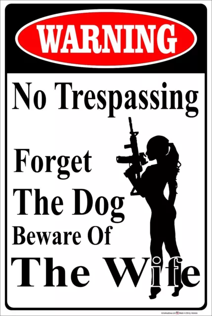 Warning No Trespassing Forget the Dog Beware Of The Wife Aluminum Metal Sign