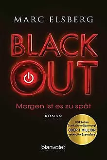 BLACKOUT - Morgen ist es zu spät: Roman von Elsberg, Marc | Buch | Zustand gut