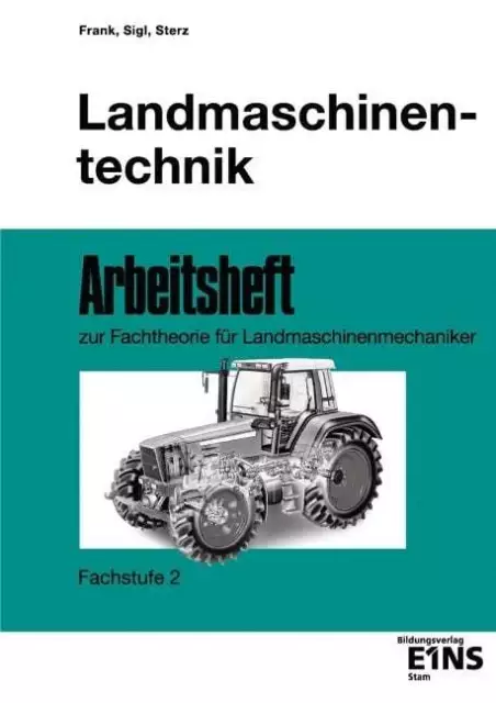 Landmaschinentechnik. Arbeitsheft. Fachstufe 2 Bildungsverlag EINS Buch