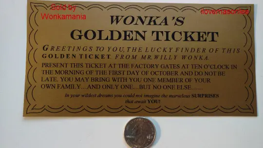 Willy Wonka Golden Ticket Replica - Measures 6 15/16" (almost 7") X 4"