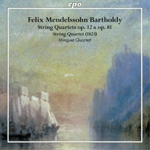 FELIX MENDELSSO FELIX Mendelssohn Bartholdy: String Quartets Op. 12 ...