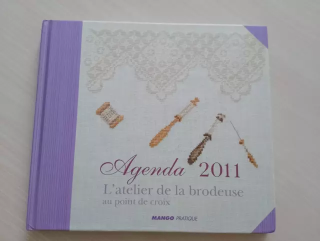 Livre Agenda 2011 L'atelier de la brodeuse au point de croix Véronique Enginger