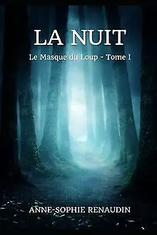 LA NUIT: Le Masque du Loup - Tome I von RENAUDIN, A... | Buch | Zustand sehr gut