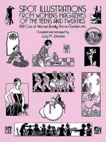 Spot Illustrations from Women's Magazines of the Teens and Twenties: 828 Cuts...