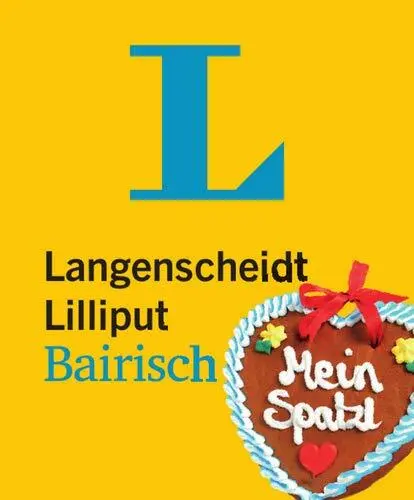 Langenscheidt Lilliput Bairisch: Bairisch-Deutsch/De...