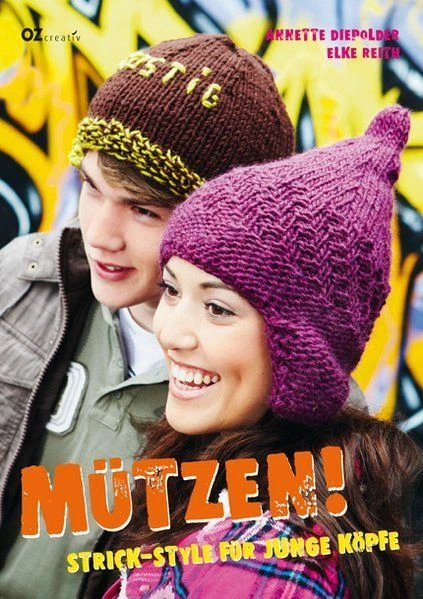 Mützen!: Strick-Style für junge Köpfe Diepolder, Annette und Elke Reith: