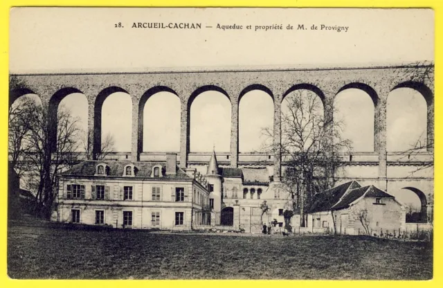 cpa 94 - ARCUEIL CACHAN (Val de Marne) AQUEDUC et Propriété de M. de PROVIGNY