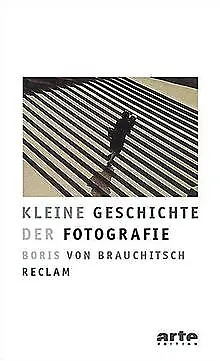 Kleine Geschichte der Fotografie von von Brauchitsch, Boris | Buch | Zustand gut