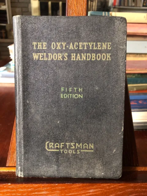 The Oxy-Acetylene Weldor’s Handbook T.B. Jefferson Craftsman Tools 1955 Welding