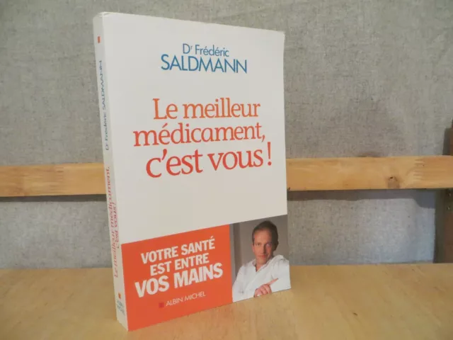 le meilleur médicament c'est vous par le Dr Saldmann