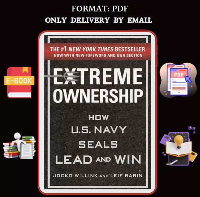 Extreme Ownership: How U.S. Navy SEALs Lead and Win by Jocko Willink, Leif Babin