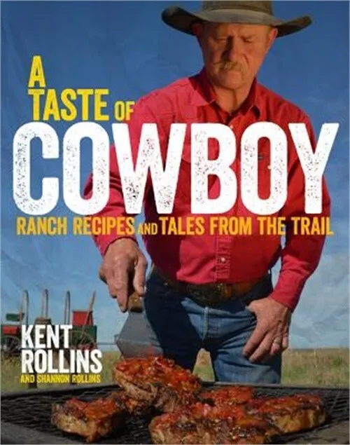 A Taste of Cowboy: Ranch Recipes and Tales from the Trail (Hardback or Cased Boo