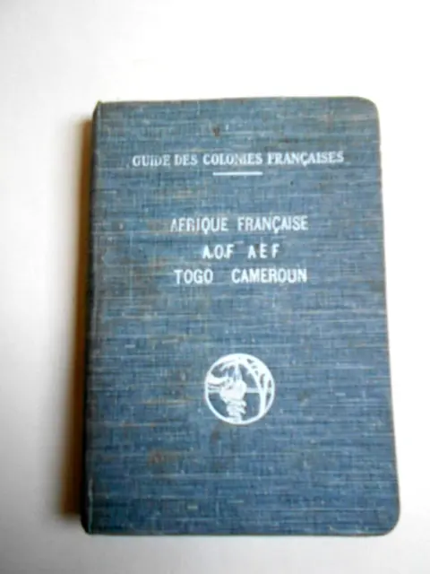Guide des Colonies Françaises AFRIQUE  1931 photos et plan de ville