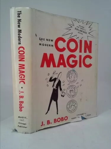 The New Modern Coin Magic (revised and Greatly Enlarged edition) by Bobo, J.B.