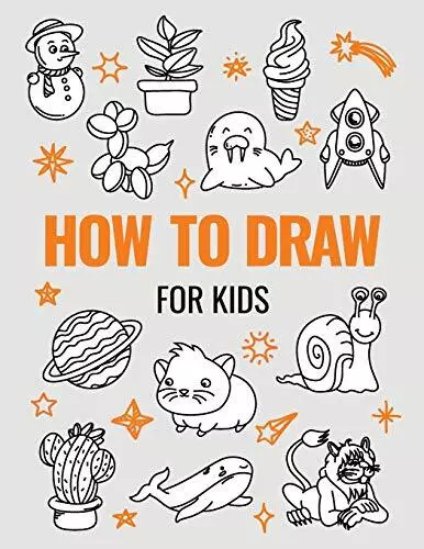 How to Draw Everything: A Kid's Step-by-Step Guide to Sketching
