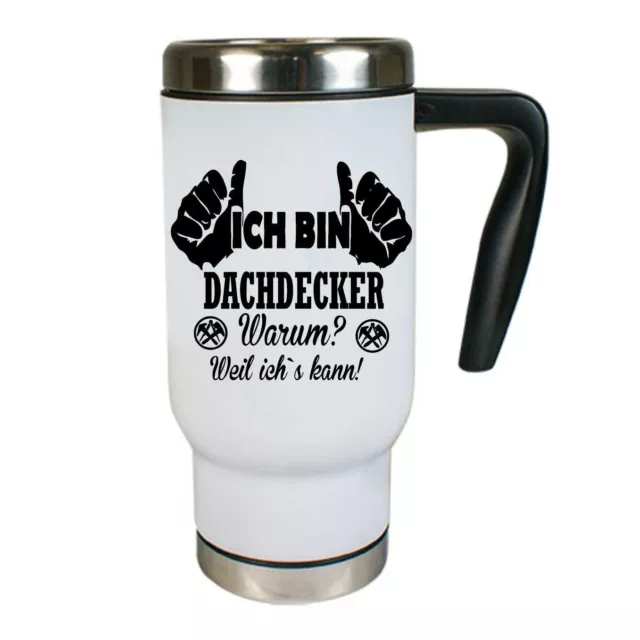 Thermobecher Tasse mit Spruch Ich Dachdecker Warum Weil ich`s kann Beruf Zunft