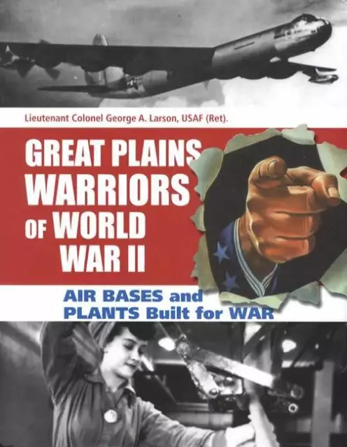 WWII American Great Plains Air Bases & Midwest Plants Built for War