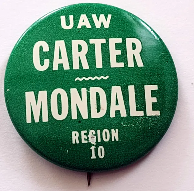 Jimmy Carter Mondale Presidential Political Campaign Button Pin UAW Region 10
