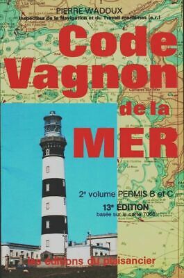 3187232 - Code Vagnon mer. Code de la route mer Tome II : Permis B et C - Pierre