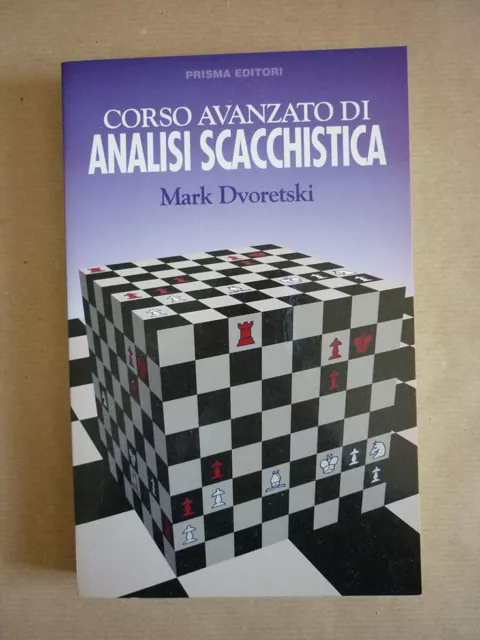 Corso avanzato di analisi scacchistica (libro scacchi) - Dvoretski - Prisma 1992