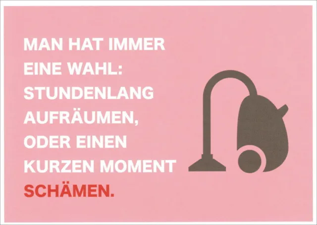 Postkarte Sprüche & Humor "Man hat immer eine Wahl: Stundenlang aufräumen, ..."